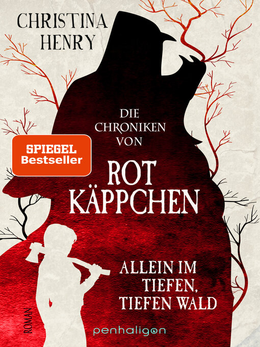 Title details for Die Chroniken von Rotkäppchen--Allein im tiefen, tiefen Wald by Christina Henry - Available